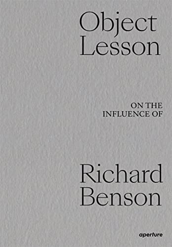 Object Lesson: On the Influence of Richard Benson [Hardcover]