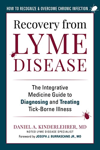 Recovery from Lyme Disease: The Integrative Medicine Guide to Diagnosing and Tre [Paperback]