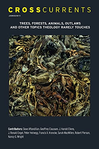 CROSSCURRENTS TREES FORESTS ANIMALS OUTLAWS AND OTHER TOPICS THEOLOGY RARELY