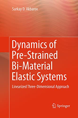 Dynamics of Pre-Strained Bi-Material Elastic Systems: Linearized Three-Dimension [Paperback]