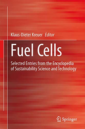 Fuel Cells: Selected Entries from the Encyclopedia of Sustainability Science and [Hardcover]