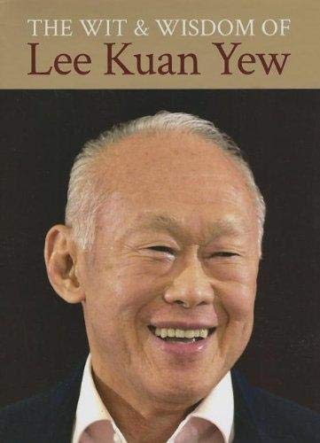 The Wit and Wisdom of Lee Kuan Yew [Hardcover]