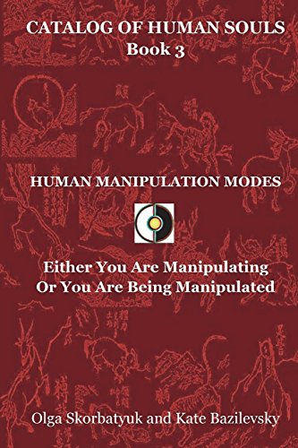 Human Manipulation Modes Either You Are Manipulating Or You Are Being Manipulat [Paperback]