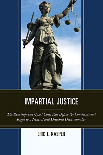 Impartial Justice The Real Supreme Court Cases that Define the Constitutional R [Paperback]