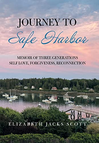 Journey to Safe Harbor Memoir of Three Generations Self Love, Forgiveness, Reco