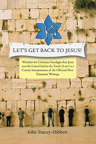 Let's Get Back to Jesus  Whether the Christian Paradigm That Jesus Was the Lite [Paperback]