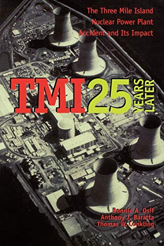 TMI 25 Years Later The Three Mile Island Nuclear Poer Plant Accident and Its I [Paperback]