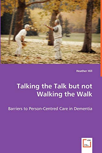 Talking the Talk but Not Walking the Walk - Barriers to Person-Centred Care in D [Paperback]