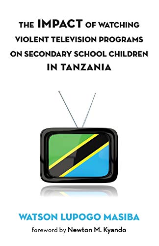 The Impact Of Watching Violent Television Programs On Secondary School Children  [Paperback]