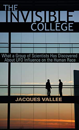 The Invisible College What A Group Of Scientists Has Discovered About Ufo Influ [Hardcover]