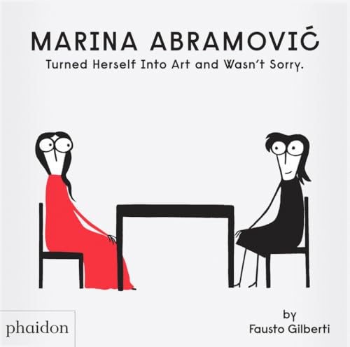 Marina Abramovic Turned Herself Into Art and Wasn't Sorry. [Hardcover]