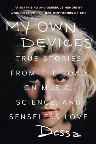 My Own Devices: True Stories from the Road on Music, Science, and Senseless Love [Paperback]