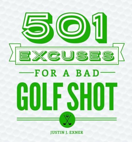 501 Excuses for a Bad Golf Shot [Hardcover]