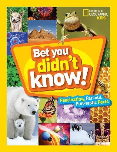 Bet You Didn't Know: Fascinating, Far-out, Fun-tastic Facts! [Hardcover]