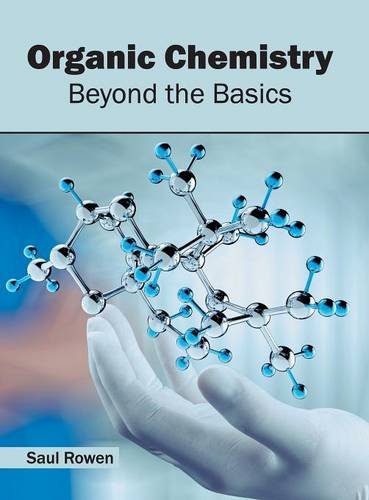 Organic Chemistry Beyond the Basics [Hardcover]