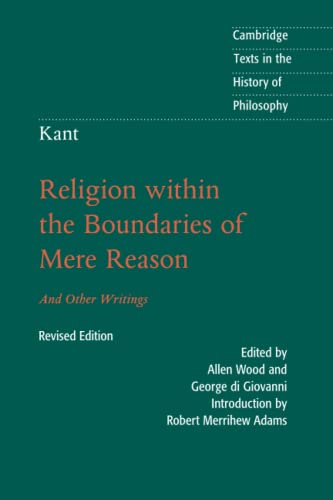 Kant: Religion within the Boundaries of Mere Reason: And Other Writings [Paperback]