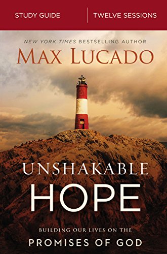 Unshakable Hope Study Guide: Building Our Lives on the Promises of God [Paperback]