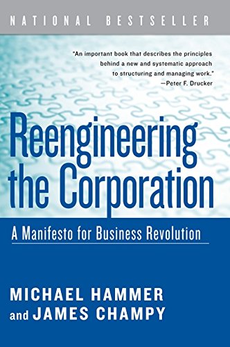 Reengineering the Corporation: A Manifesto for Business Revolution [Paperback]