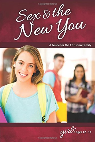 Sex & The New You: For Girls Ages 12-14 - Learning About Sex [Hardcover]