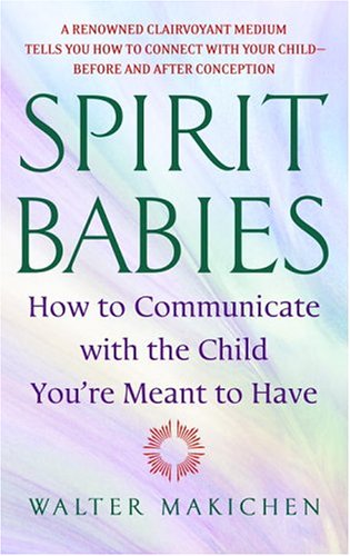 Spirit Babies: How to Communicate with the Ch