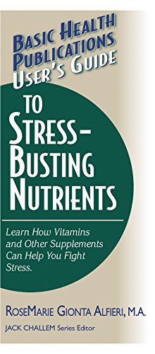 User's Guide to Stress-Busting Nutrients [Pap