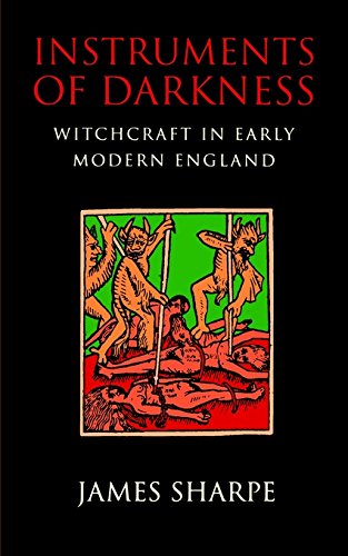 Instruments Of Darkness Witchcraft In Early Modern England [Paperback]