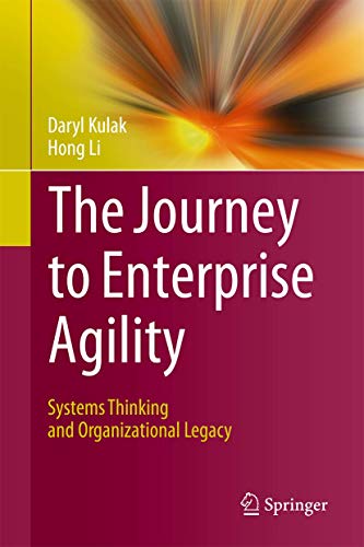 The Journey to Enterprise Agility: Systems Thinking and Organizational Legacy [Hardcover]