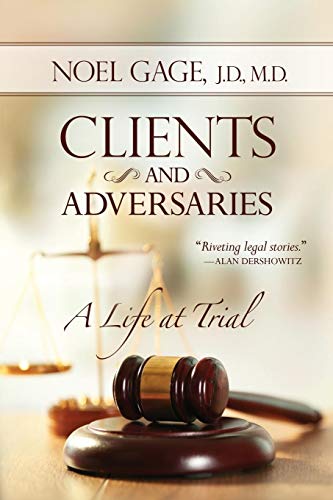 Clients And Adversaries A Life At Trial [Paperback]