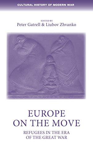 Europe on the move Refugees in the era of the Great War [Paperback]