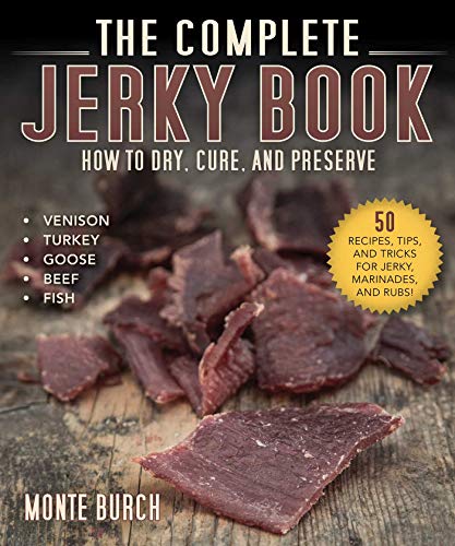 The Complete Jerky Book: How to Dry, Cure, and Preserve [Paperback]