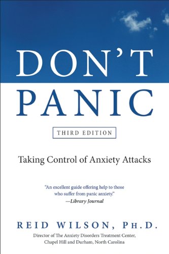 Don't Panic Third Edition: Taking Control Of Anxiety Attacks [Paperback]