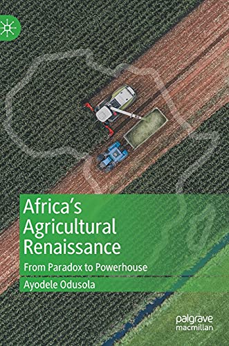 Africa's Agricultural Renaissance: From Paradox to Powerhouse [Hardcover]