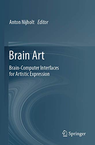 Brain Art: Brain-Computer Interfaces for Artistic Expression [Paperback]