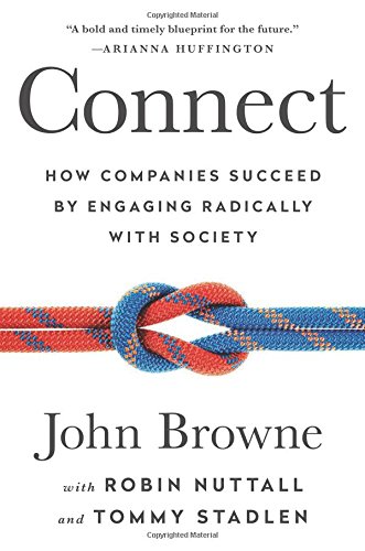 Connect: How Companies Succeed by Engaging Radically with Society [Hardcover]