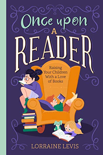 Once Upon a Reader: Raising Your Children With a Love of Books [Hardcover]