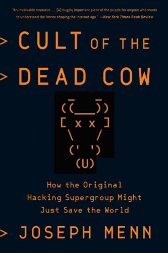 Cult of the Dead Cow: How the Original Hackin