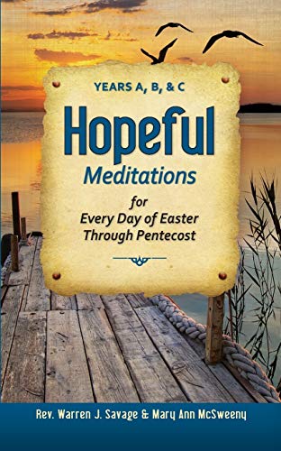 Hopeful Meditations For Every Day Of Easter Through Pentecost: Years A, B, And C [Paperback]