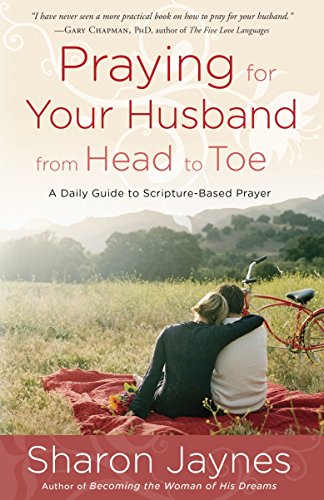 Praying for Your Husband from Head to Toe: A