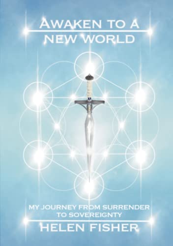 Aaken To A Ne World - My Journey From Surrender To Sovereignty