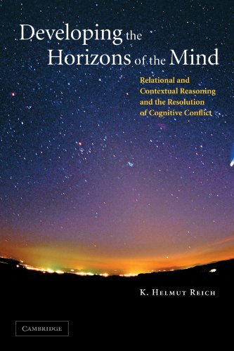 Developing the Horizons of the Mind Relational and Contextual Reasoning and the [Paperback]