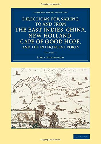 Directions for Sailing to and from the East Indies, China, Ne Holland, Cape of  [Paperback]