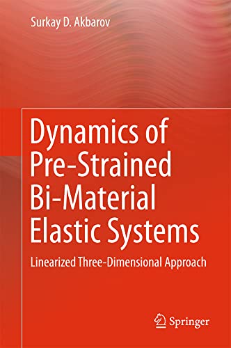 Dynamics of Pre-Strained Bi-Material Elastic Systems: Linearized Three-Dimension [Hardcover]