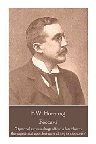 E. W. Hornung - Peccavi  Optional Surroundings Afford a Fair Clue to the Superf [Paperback]