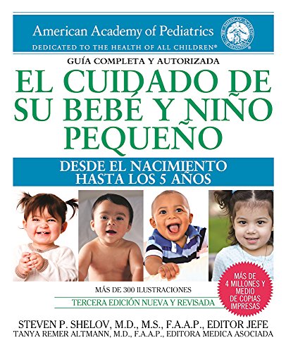 El cuidado de su bebe y nino pequeno, desde el nacimiento hasta los cinco anos [Paperback]