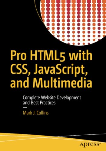 Pro HTML5 with CSS, JavaScript, and Multimedia: Complete Website Development and [Paperback]