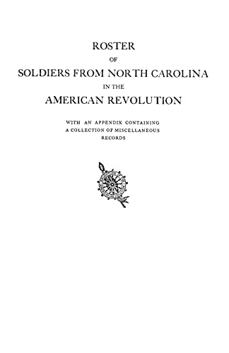 Roster Of Soldiers From North Carolina In The American Revolution, With An Appen [Paperback]