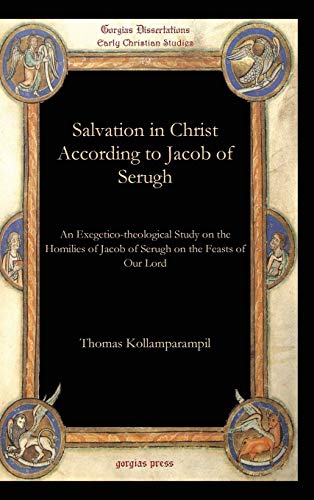 Salvation In Christ According To Jacob Of Serugh An Exegetico-Theological Study [Hardcover]