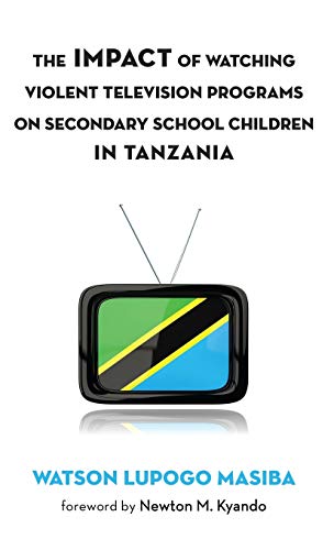 The Impact Of Watching Violent Television Programs On Secondary School Children  [Hardcover]