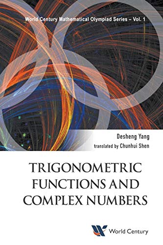 Trigonometric Functions And Complex Numbers (orld Century Mathematical Olympiad [Paperback]