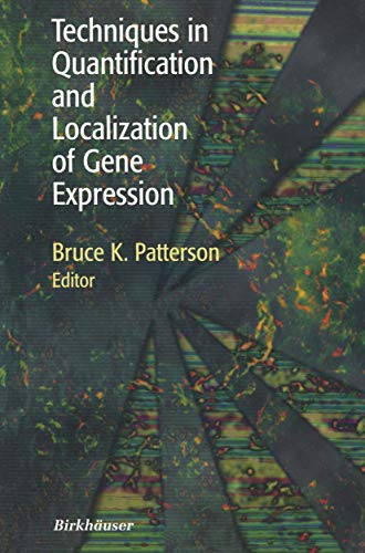 Techniques in Quantification and Localization of Gene Expression [Hardcover]